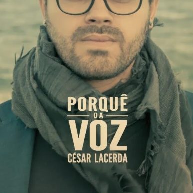 César Lacerda – Porquê da Voz