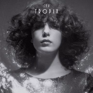 Céu – Tropix