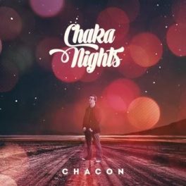 Chacon – Chaka Nights