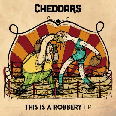 Cheddars – This is a Robbery EP