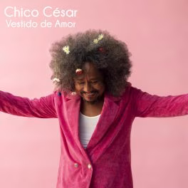 Chico César – Vestido de Amor .