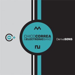 ChicoCorrea&ElectronicBand – DerivaSONS