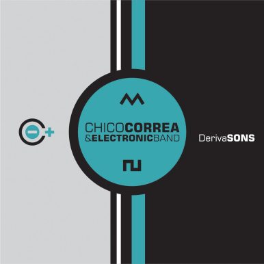 ChicoCorrea&ElectronicBand – DerivaSONS