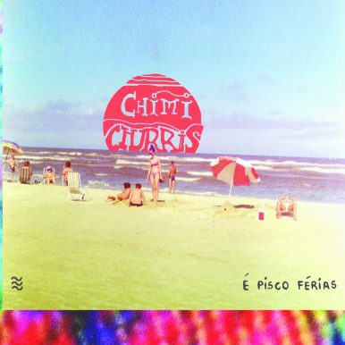 Chimi Churris – É Pisco Férias