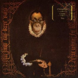 Chimpanzé Clube Trio – Tudo veio do Nada