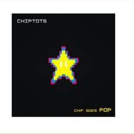Chiptots – Chip Goes Pop