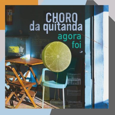 Choro da Quitanda – Agora Foi