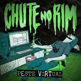 Chute no Rim – Peste Virtual