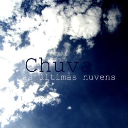 Chuva – As Últimas Nuvens