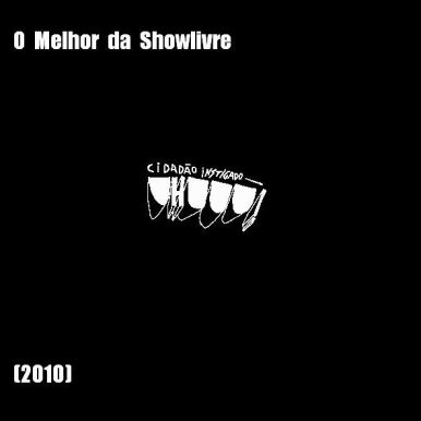 Cidadão Instigado – O Melhor da Showlivre