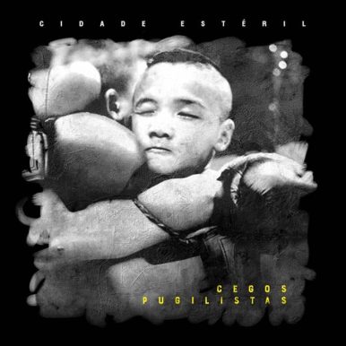 Cidade Estéril – Cegos Pugilistas