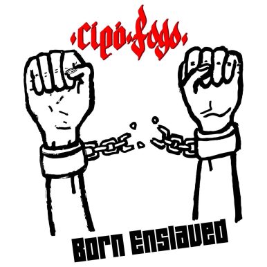 Cipó Fogo – Born Enslaved