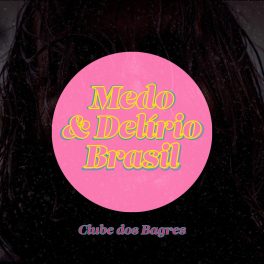 Clube dos Bagres – Medo & Delírio Brasil