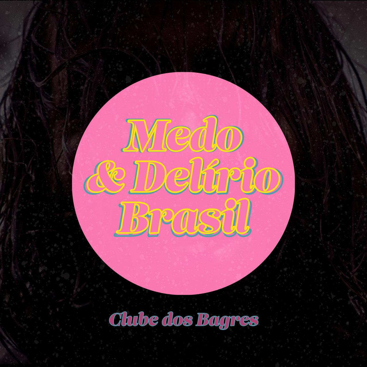 Clube dos Bagres – Medo & Delírio Brasil