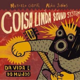 Coisa Linda Sound System – Da Vida e do Mundo …