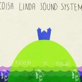 Coisa Linda Sound System – Rochedo de Penedo