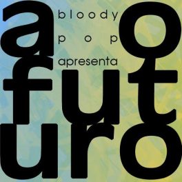 Coletânea – Bloody Pop Apresenta: Ao Futuro