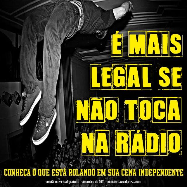 Coletânea – É Mais Legal Se Não Toca Na Rádio #1
