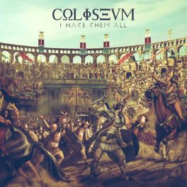 Coliseum – I Hate Them All