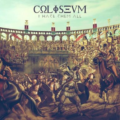 Coliseum – I Hate Them All