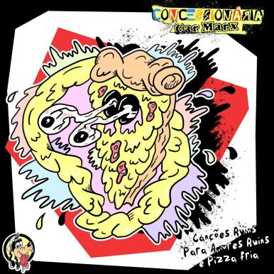 Concessionária Car Marx – Canções Ruins Para Amores Ruins e Pizza Fria