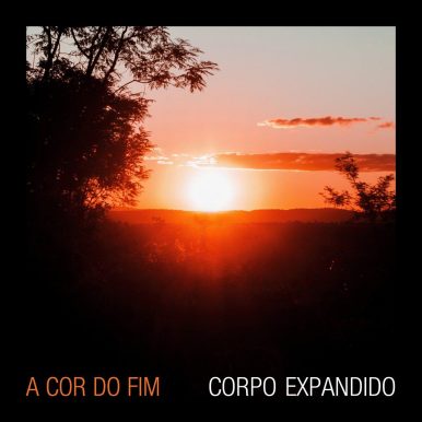 Corpo Expandido – A Cor do Fim
