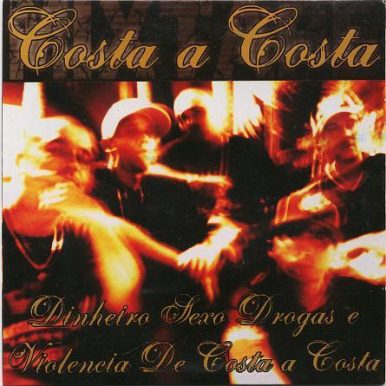 Costa a Costa – Mixtape Sexo, Drogas e Violência de Costa a Costa
