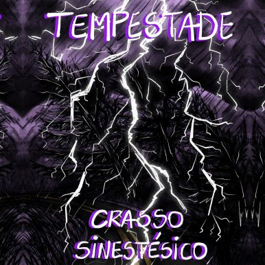 Crasso Sinestésico – Tempestade