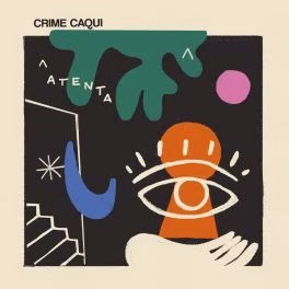 Crime Caqui – Atenta