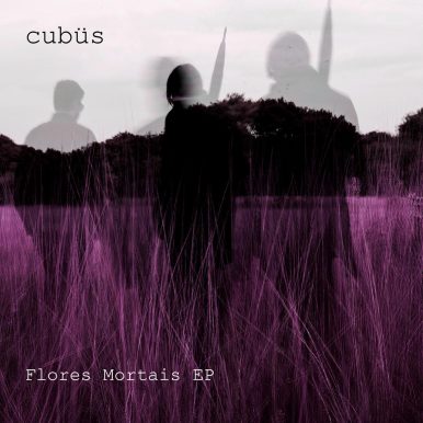 Cubüs – Flores Mortais EP