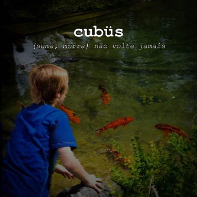 Cubüs – (Suma, Morra) Não Volte Jamais