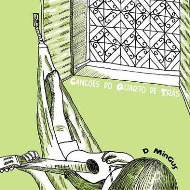 D Mingus – Canções do Quarto de Trás