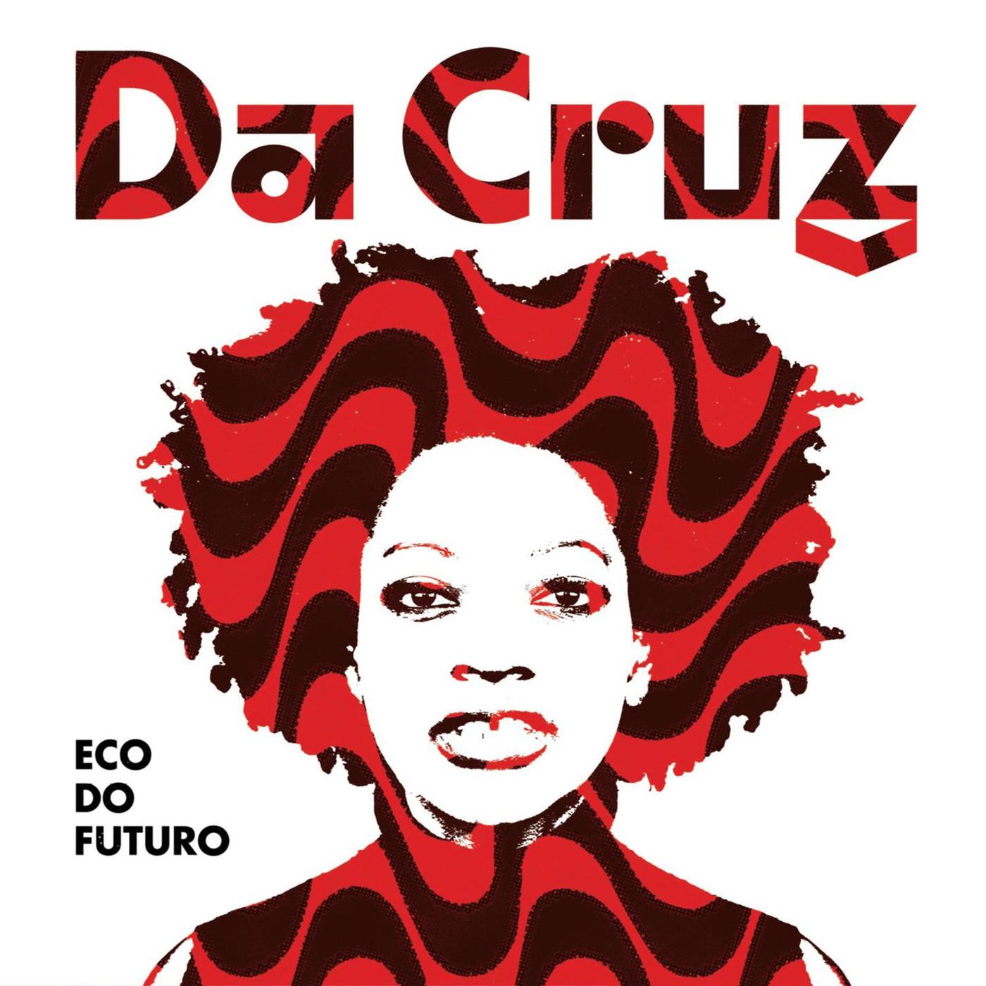 Da Cruz – Eco do Futuro