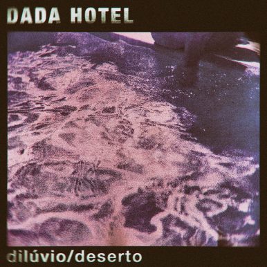 Dada Hotel – Dilúvio/Deserto