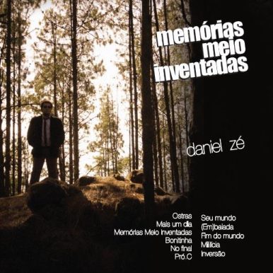Daniel Zé – Memórias Meio Inventadas