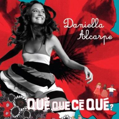 Daniella Alcarpe – Qué Que Cê Qué?