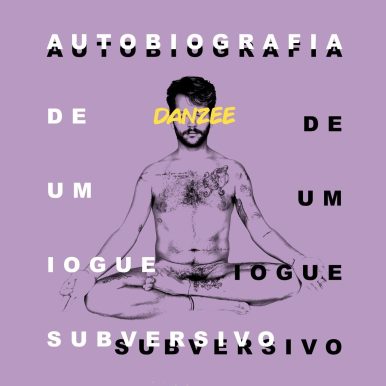Danzee – Autobiografia de um Iogue Subversivo