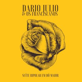 Dario Julio & Os Franciscanos – Suíte Bipolar em Dó Maior