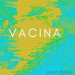 Davi Indio – Vacina