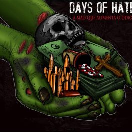 Days Of Hate – A Mão que Alimenta o Ódio