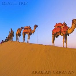 Death Trip – Arabian Caravan