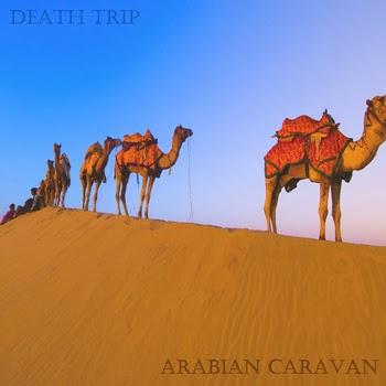 Death Trip – Arabian Caravan