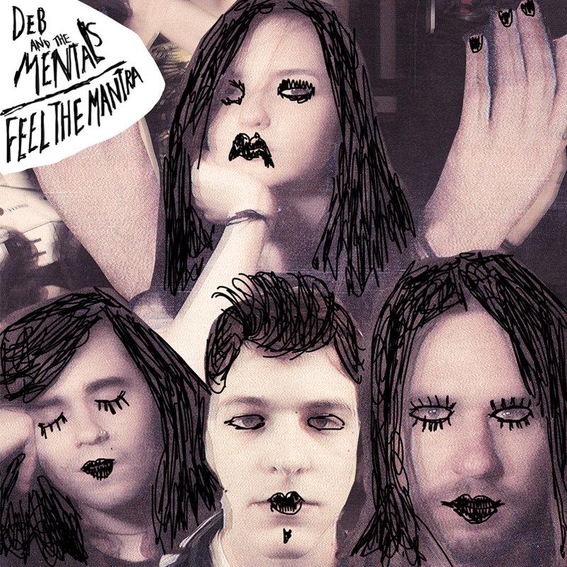 Deb and the Mentals – Feel The Mantra EP