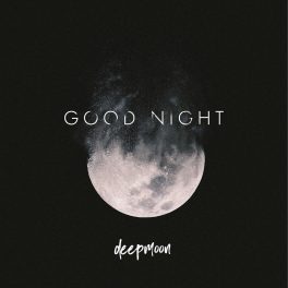 Deepmoon – Good Night