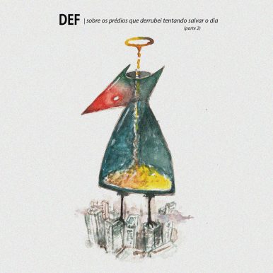 Def – Sobre os Prédios que Derrubei Tentando Salvar o Dia (Parte 2)