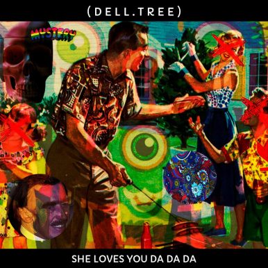 (dell.tree) – She Loves You Da Da Da