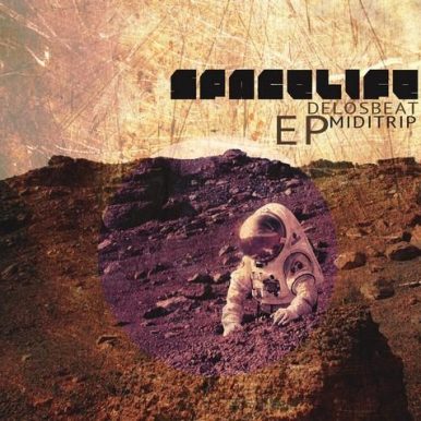 Delosbeat Miditrip Spacelife – SPACELIFE EP