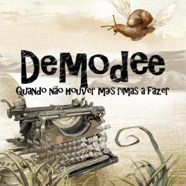 Demodee – Quando Não Houver Mais Rimas A Fazer