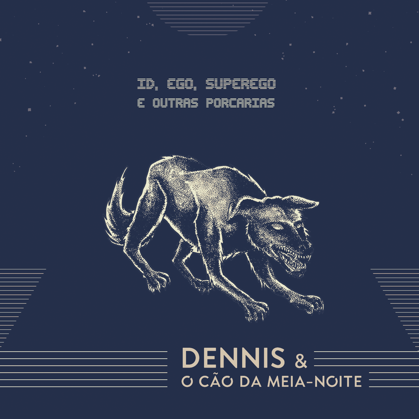 Dennis e o Cão da Meia-Noite – Id, Ego, Superego E Outras Porcarias