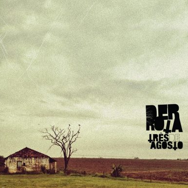 DERROTA – Três de Agosto